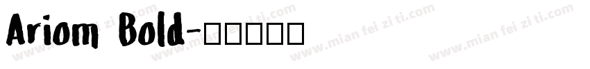 Ariom Bold字体转换